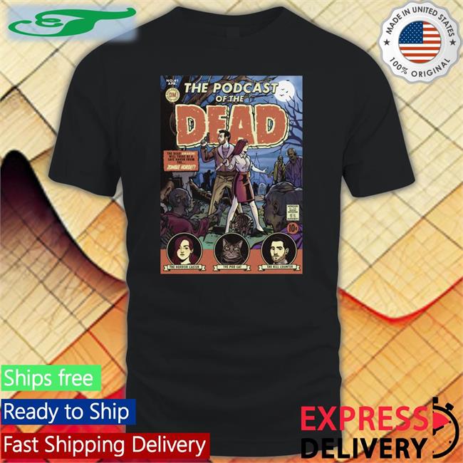 Dead Meat Podcast Of The Dead Shirt