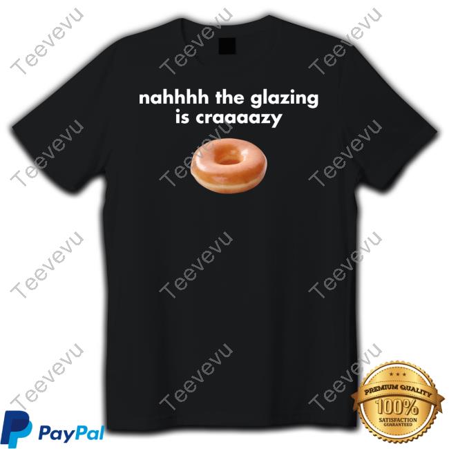 Nah The Glazing Is Crazy Donut Hoodie