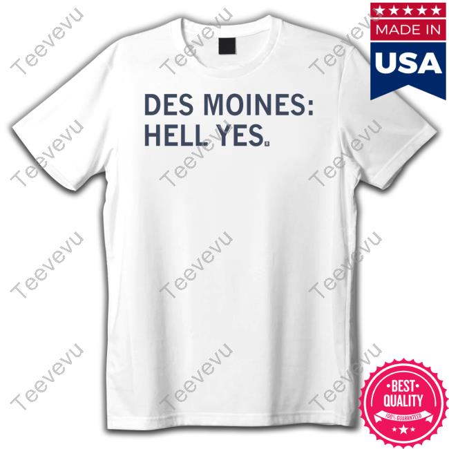 Official Des Moines Hell Yes Shirts