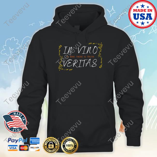 In Vino Veritas In Wine There Is Truth Tee Learnlatin Store