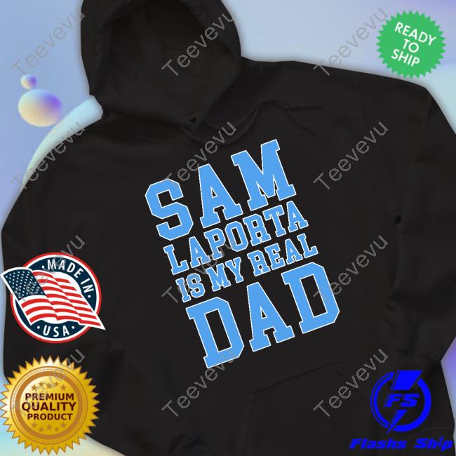 Detroit Lions Sam Laporta Is My Real Dad Tee Shirt