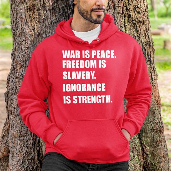 War Is Peace Freedom Is Slavery Ignorance Is Strength Tee Shirt