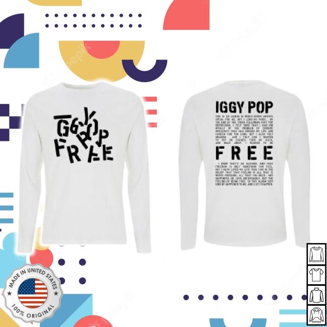 Original Iggy Pop Free White Shirt Iggy And The Stooges Shop