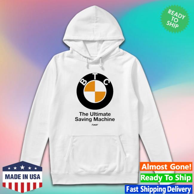 Btc The Ultimate Saving Machine Bitcoin shirt, hoodie, tank top, sweater and long sleeve t-shirt