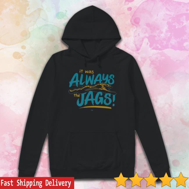 It Was Always The Jag Shirt