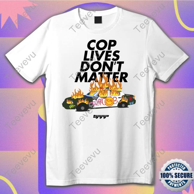 Cop Lives Don't Matter Tee