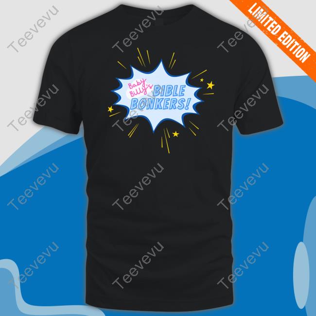 Glowandsmile Baby Billys Bible Bonkers Tee Shirt