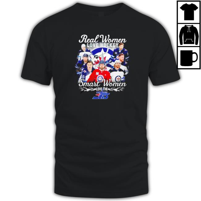 Real Women Love Hockey Smart Women Love The Winnipeg Jets Tee