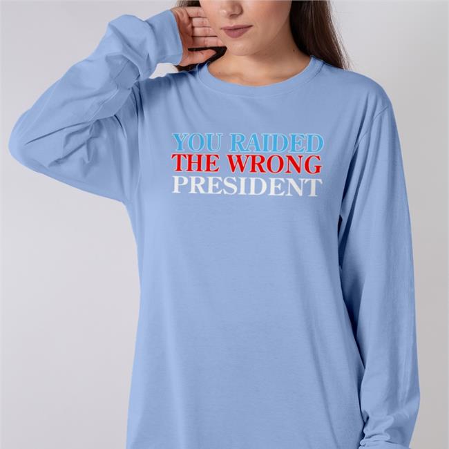 Kate Pearce You Raided The Wrong President Shirt Shopdonjr Merch