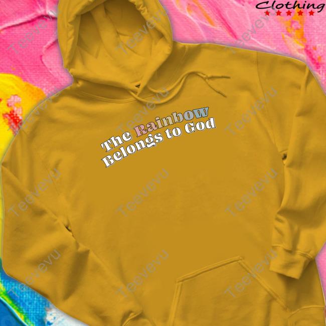 The Rainbow Belongs To God Butter Yellow shirt, hoodie, tank top, sweater and long sleeve t-shirt