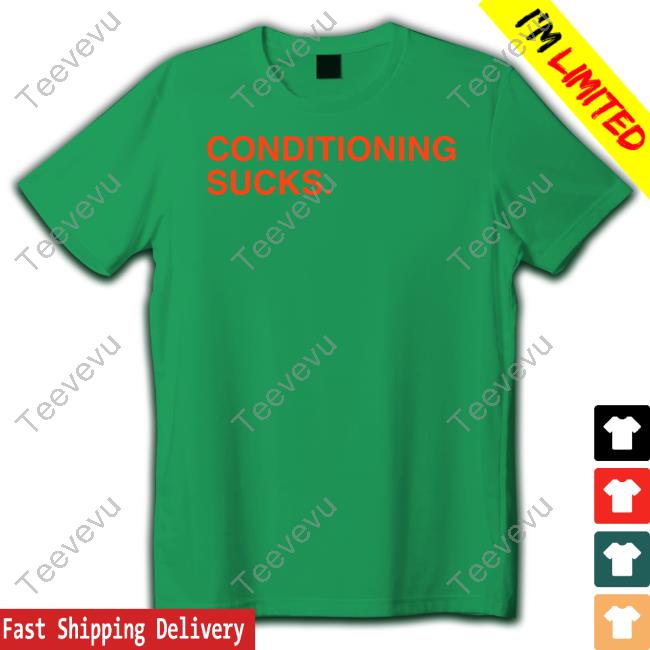 Stephen Schoch Conditioning Sucks New Shirt
