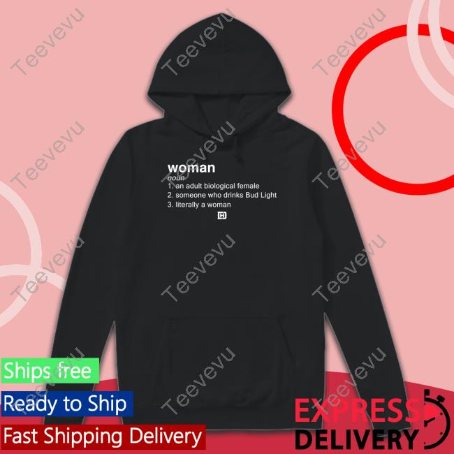 Woman An Adult Biological Female Someone Who Drinks Bud Light Tee