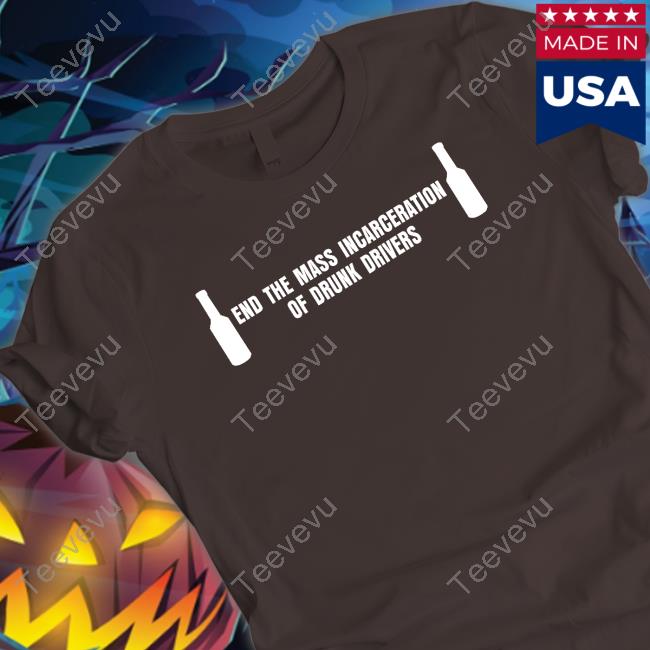 End The Mass Incarceration Of Drunk Drivers Sweatshirt