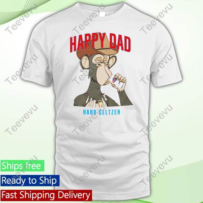 Happy Dad Hard Seltzer Ape Tee Happy Dad Hard Seltzer Ape New Shirt