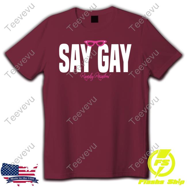 Randy Rainbow Say Gay Randy Rainbow Shirt
