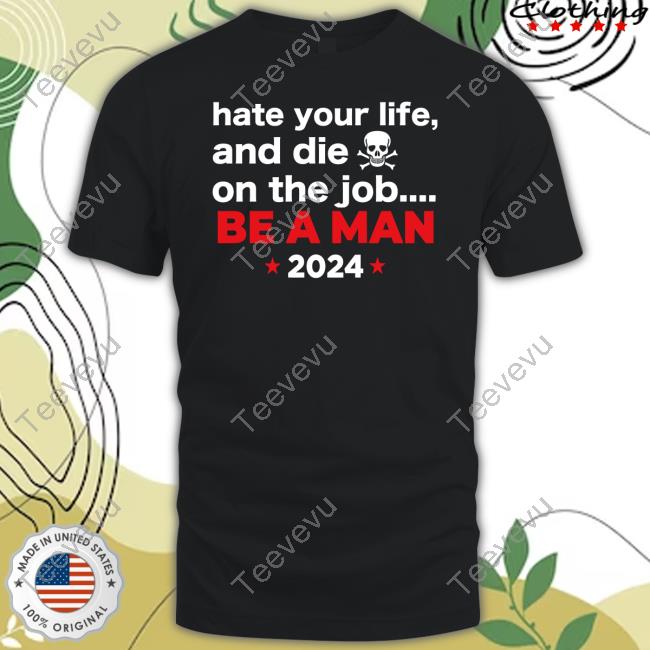 Bostonbeaman Merch Hate Your Man And Die On The Job Be A Man 2024 New Shirt