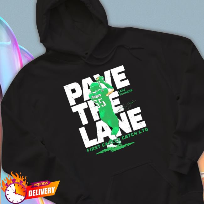 Lane Johnson Pave The Lane First Career Catch And Td Tee Lane Johnson Pave The Lane First Career Catch And Td Shirt