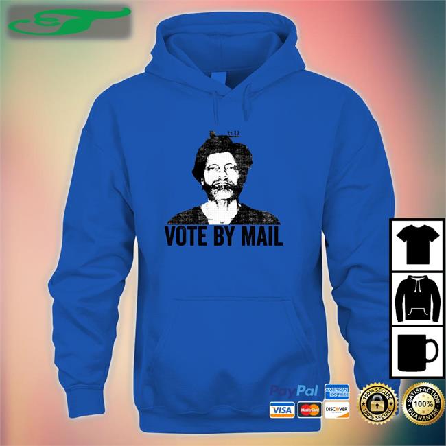 Vote By Mail Tee Shirt Conurecc Vote By Mail Hoodie