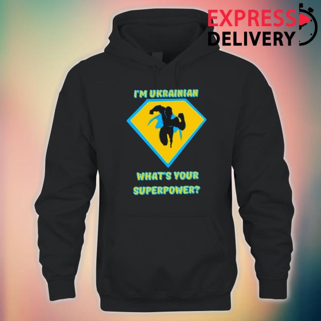Official I’m Ukrainian What’s Your Superpower tee shirt Official I’m Ukrainian What’s Your Superpower Shirts