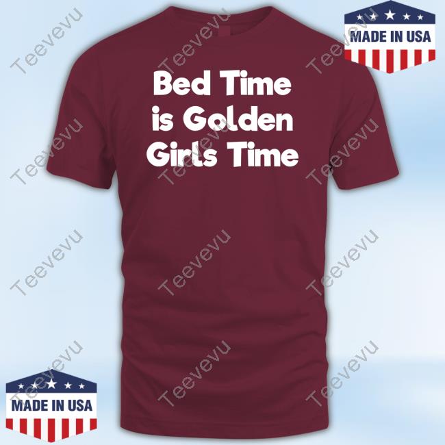 Jarrod Bed Time Is Golden Girls Time Sweatshirt