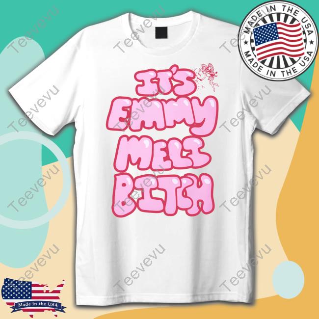 Emmymelistore It's Emmy Meli Bitch Tee