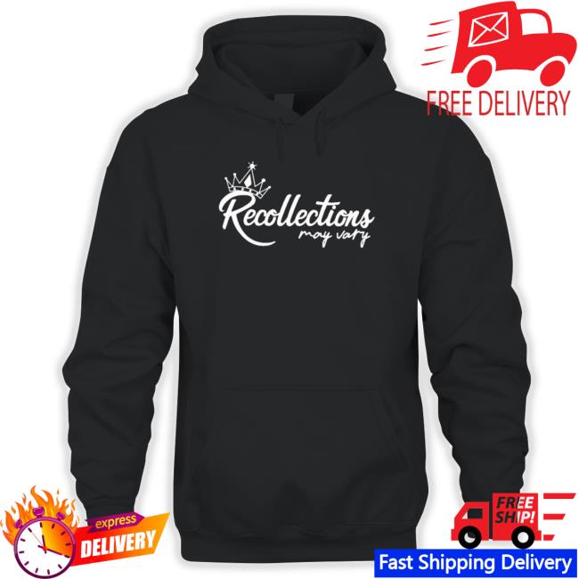 Official Recollections May Vary Shirt Official Recollections May Vary Sweater