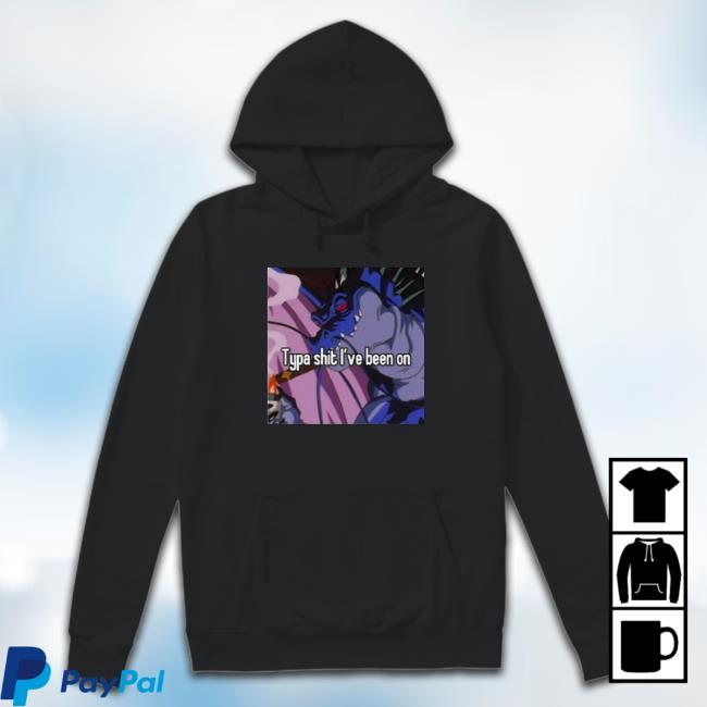 Top Shenron Typa Shit I’Ve Been On 2023 Sweatshirt Original Shenron Typa Shit I’Ve Been On 2023 t-shirt, hoodie, tank top, sweater and long sleeve t-shirt