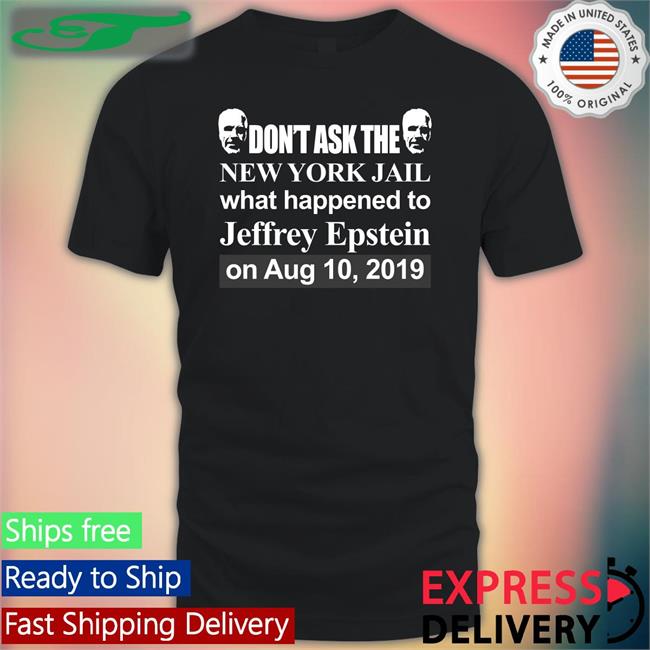 Barely Legal Clothes Jeffrey Epstein On Aug 10 2019 Shirt