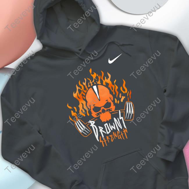 Cleveland Browns Team Wearing Browns Strength Sweatshirt