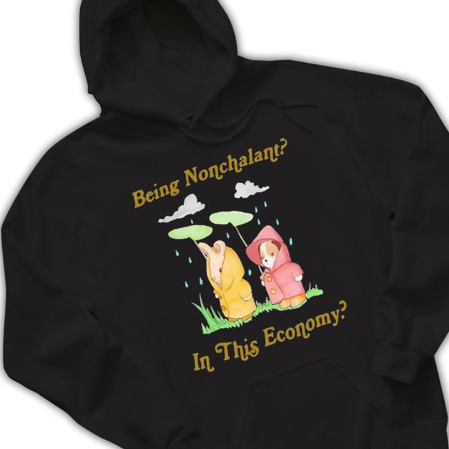 Trending Being Nonchalant In This Economy T-Shirt Trending Being Nonchalant In This Economy Tee Shirt