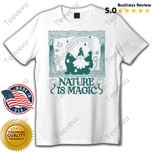 Official Wizard Nature Is Magic Shirts