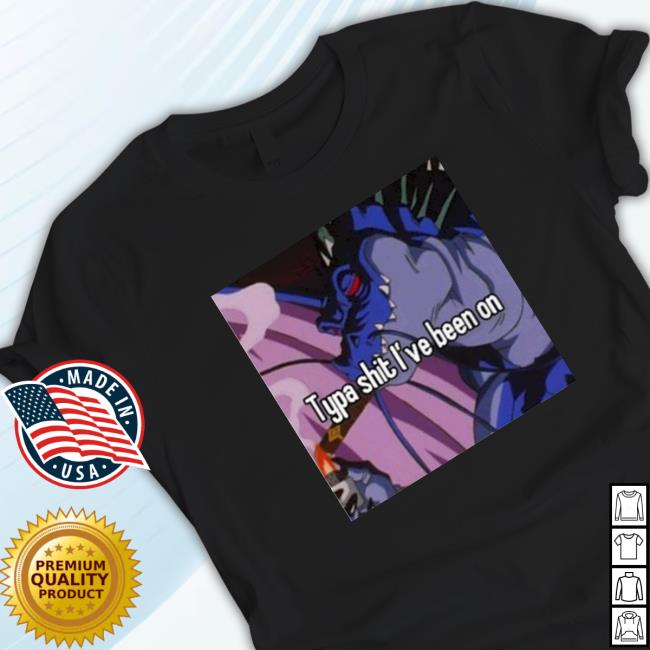 Top Shenron Typa Shit I’Ve Been On 2023 Sweatshirt Original Shenron Typa Shit I’Ve Been On 2023 Funny
