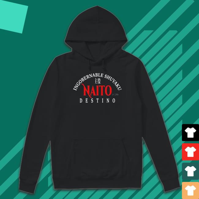 Tetsuya Naito Los Ingobernables Destino 2023 shirt, hoodie, tank top, sweater and long sleeve t-shirt