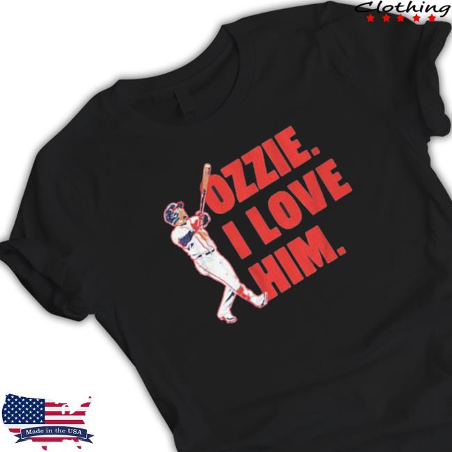 Ozzie Albies I Love Him Atlanta shirt, hoodie, tank top, sweater and long sleeve t-shirt