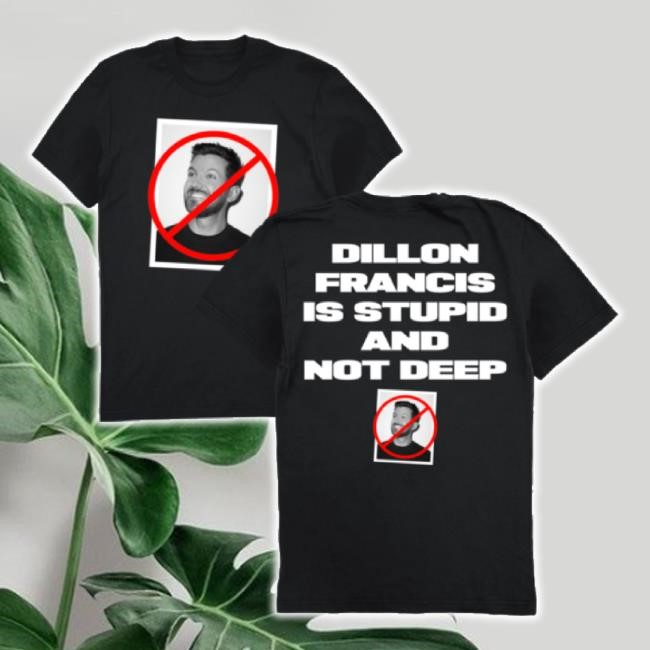 Original Dillon Francis Is Stupid Hoodie Sweatshirt Idgafos Shop
