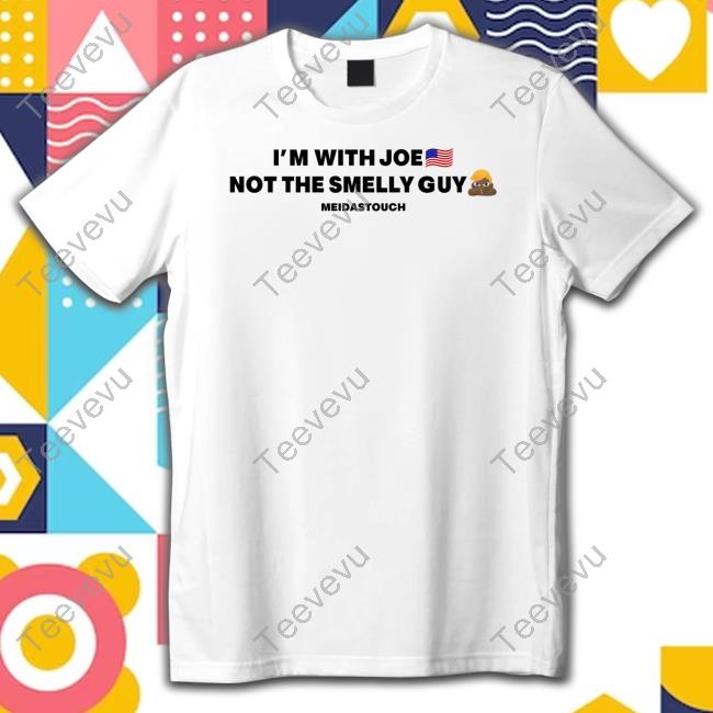 I'm With Joe Not The Smelly Guy T Shirt