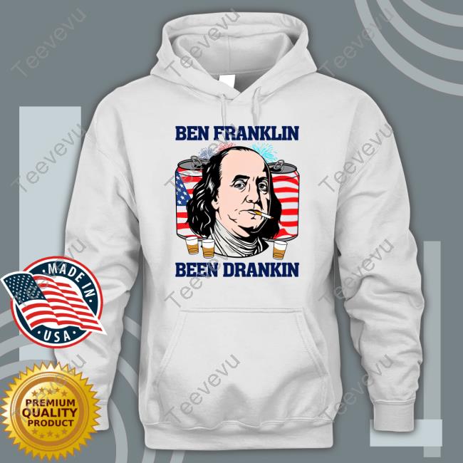 Shitheadsteve Ben Franklin Been Drankin Shirt