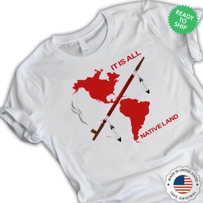 It Is All Native Land Long Sleeve Shirt