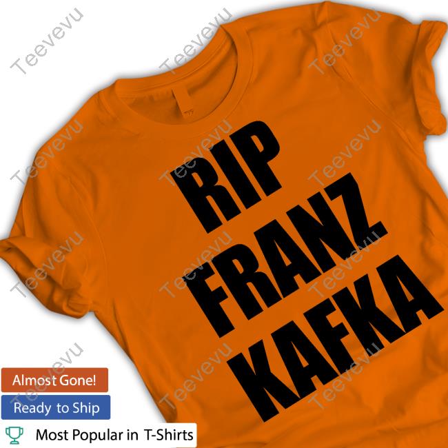 Gatamiseravel Rip Franz Kafka Shirt