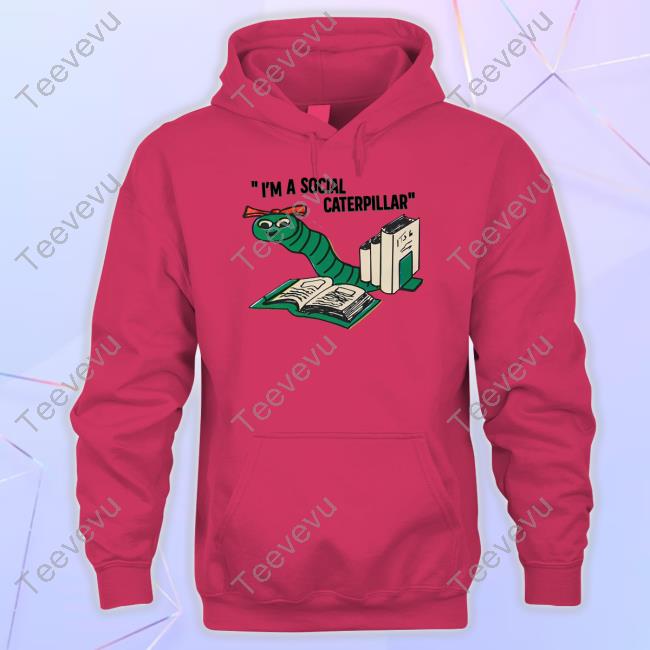 I'm A Social Caterpillar Tee Shirt
