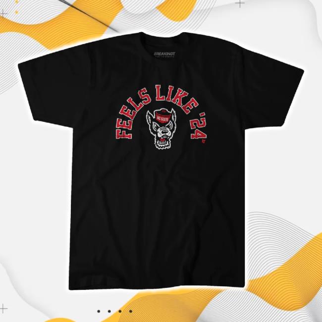 Trending Nc State Basketball: Feels Like '24 Sweaters Breakingt Shop Merch Store