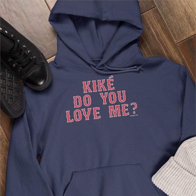 Kike Do You Love Me Hoodie Sox Addict Store Kike Do You Love Me Long Sleeve Tee Shirt Navy