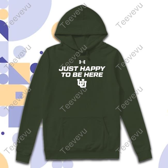 Just Happy To Be Here Long Sleeve Tee Shirt Utah Women’s Basketball Just Happy To Be Here Funny T Shirt Utah Women’s Basketball