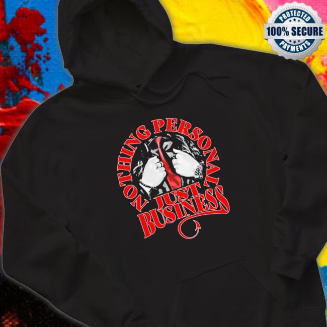 Official Nothing Personal Just Business Sweatshirts