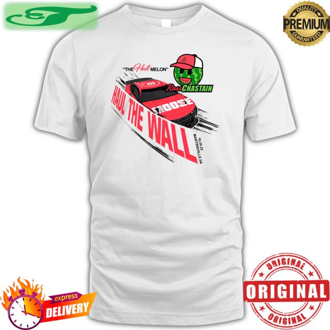 Ross Chastain Haul The Wall T-Shirt