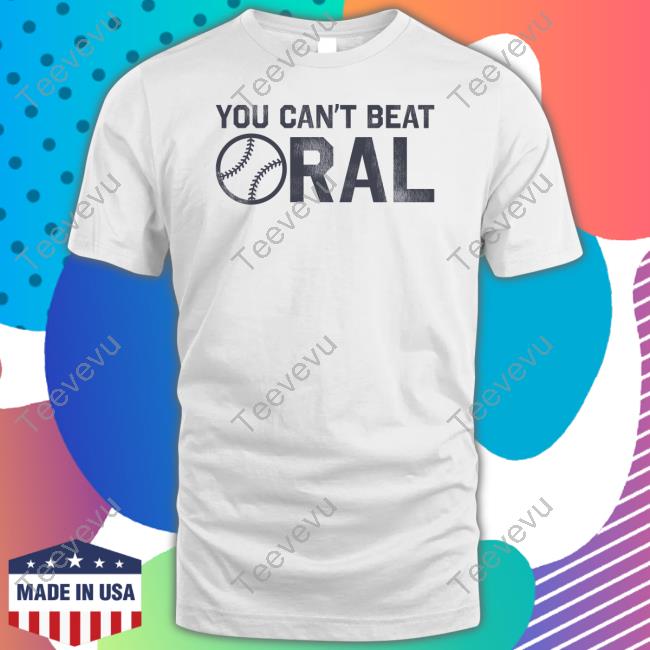 Tj Eckert You Can't Beat Oral Shirt