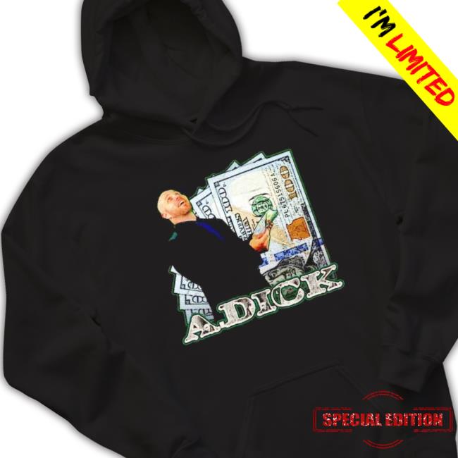 A Dick Vickers A Dick Is Money shirt