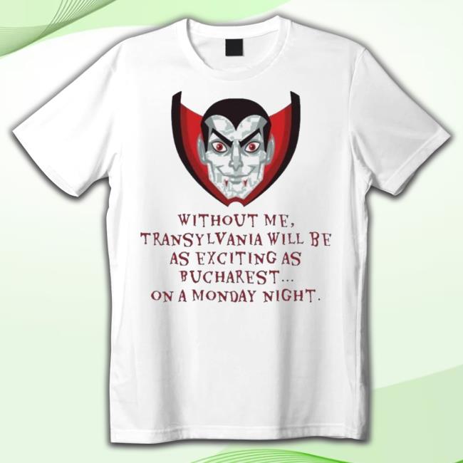 Transylvania Without Dracula Love At First Bite Halloween Shirt
