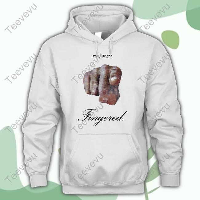 O-Mighty Merch You Just Got Fingered New Shirt