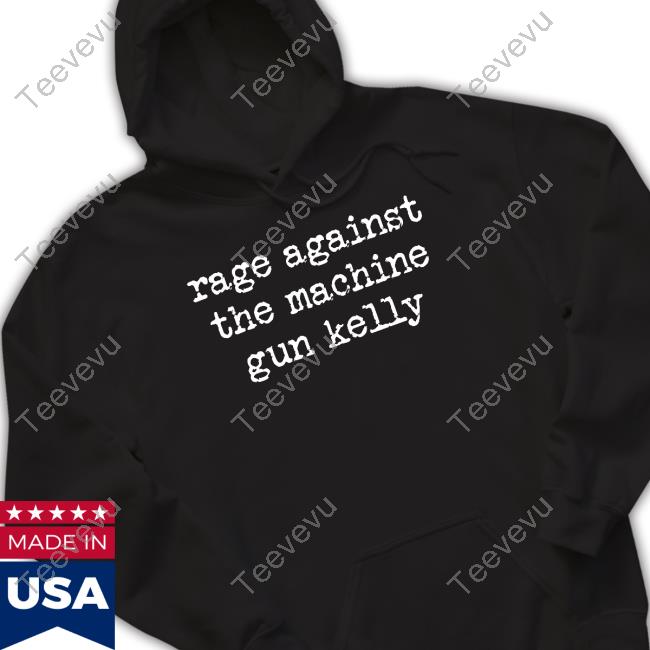 Rage Against The Machine Gun Kelly Hoodie
